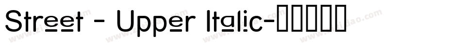 Street - Upper Italic字体转换
